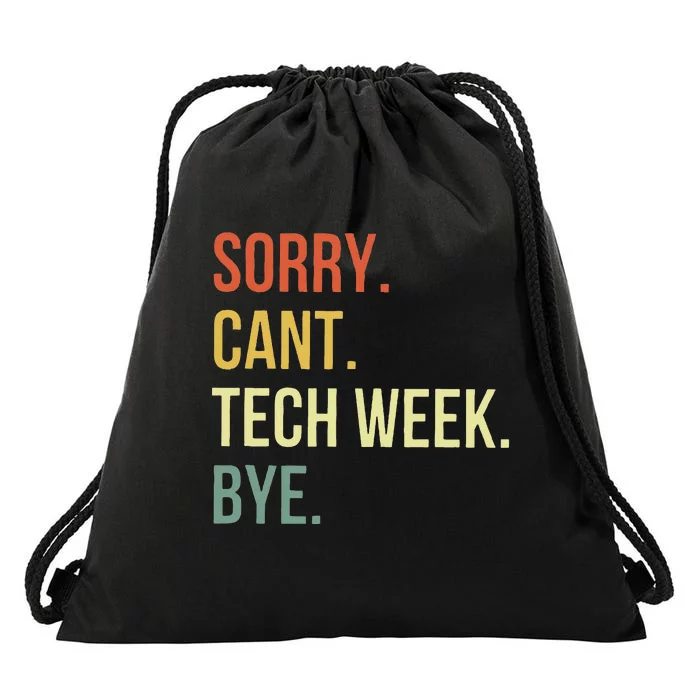 Sorry CanT Tech Week Bye Drawstring Bag