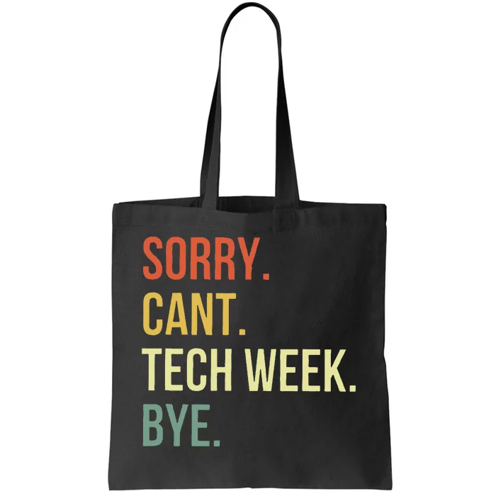 Sorry CanT Tech Week Bye Tote Bag