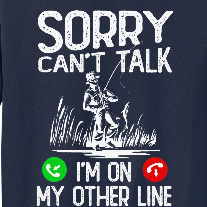 Sorry CanT Talk IM On My Other Line Fishing Dad Reel Cool Sweatshirt