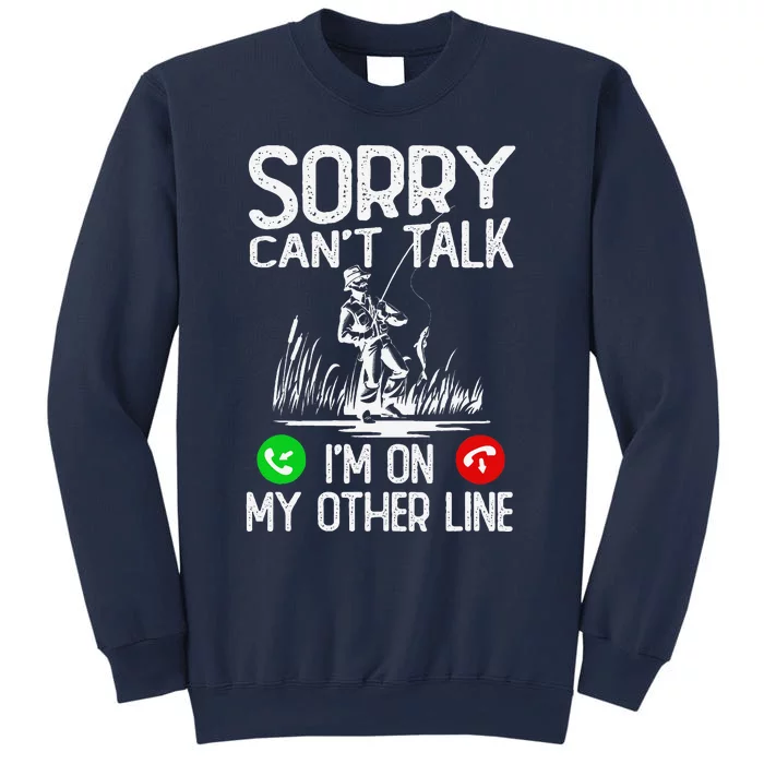 Sorry CanT Talk IM On My Other Line Fishing Dad Reel Cool Sweatshirt