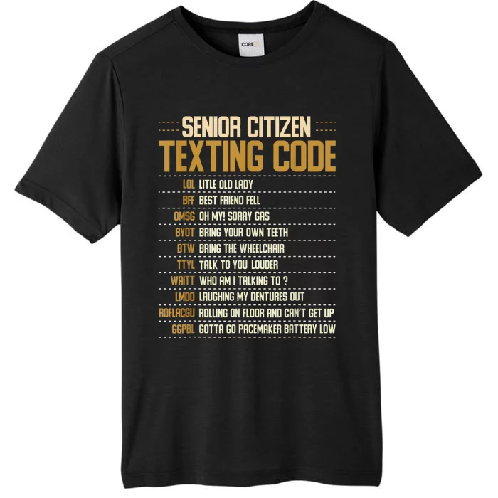 Senior Citizen Texting Code Cool Funny Old People Saying ChromaSoft Performance T-Shirt