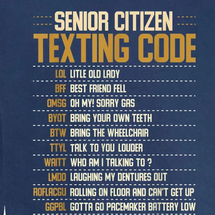 Senior Citizen Texting Code Cool Funny Old People Saying Garment-Dyed Sweatshirt