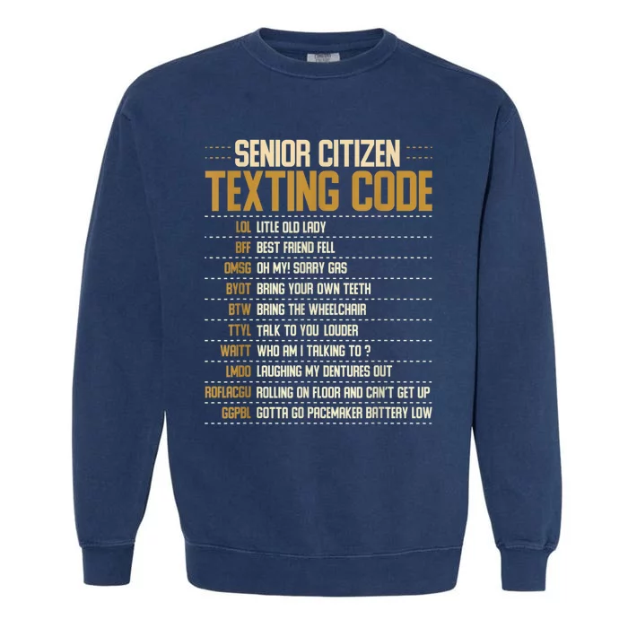 Senior Citizen Texting Code Cool Funny Old People Saying Garment-Dyed Sweatshirt