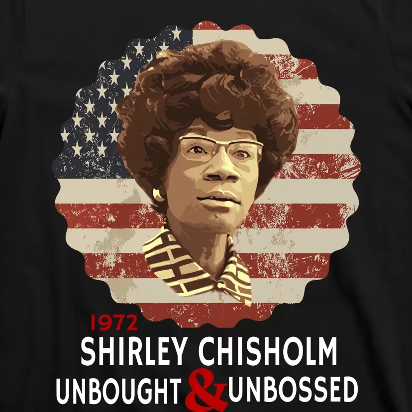 Shirley Chisholm Unbought And Unbossed T-Shirt