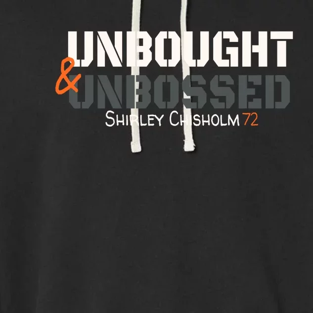 Shirley Chisholm Unbought And Unbossed Garment-Dyed Fleece Hoodie