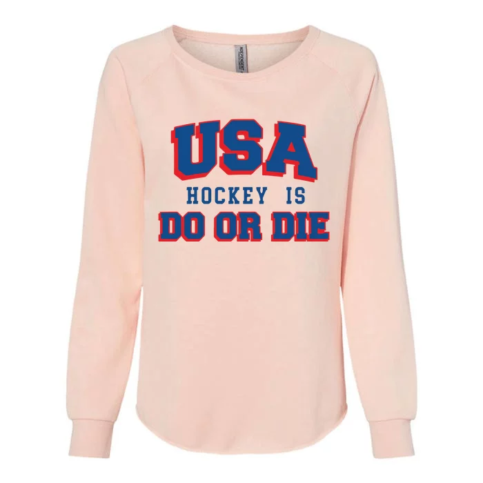 Spittin Chiclets Usa Hockey Is Do Or Die Womens California Wash Sweatshirt