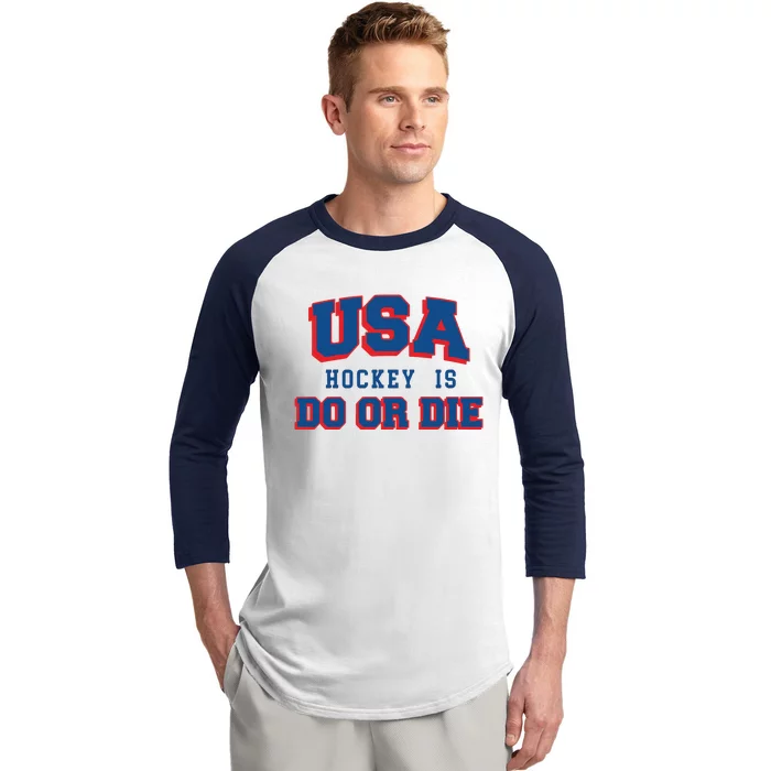 Spittin Chiclets Usa Hockey Is Do Or Die Baseball Sleeve Shirt