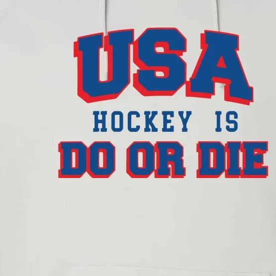 Spittin Chiclets Usa Hockey Is Do Or Die Performance Fleece Hoodie