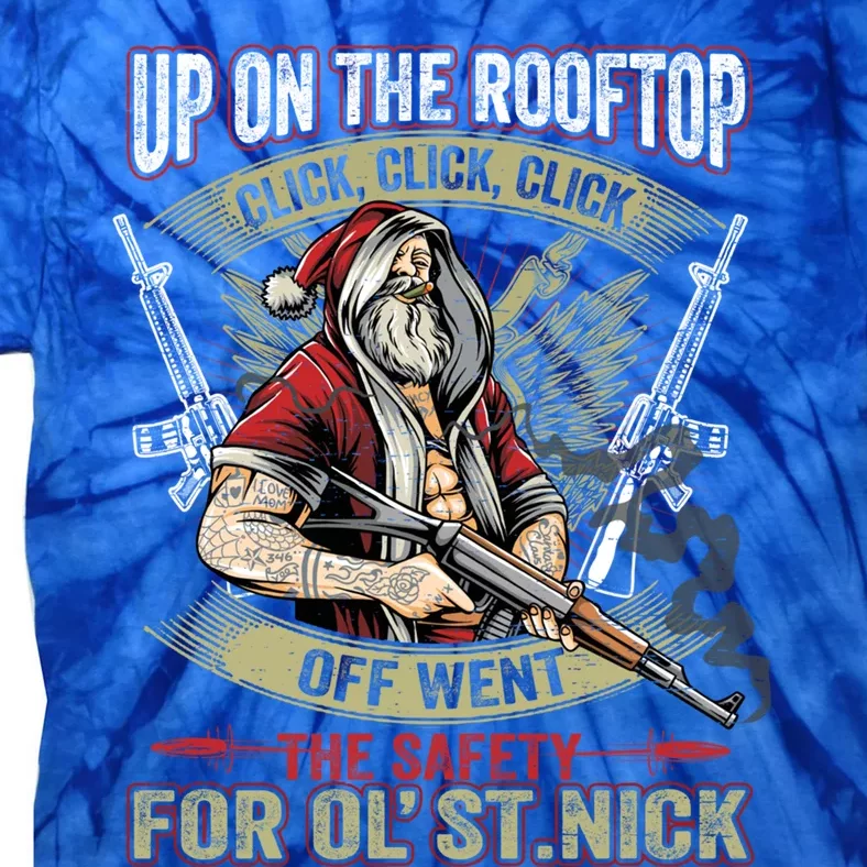 Santa Claus Up On The Rooftop Click Click Click Funny Funny Gift Tie-Dye T-Shirt