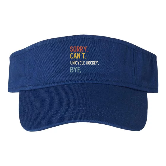 Sorry CanT Unicycle Hockey Bye Gift Unicycle Hockey Lovers Cute Gift Valucap Bio-Washed Visor