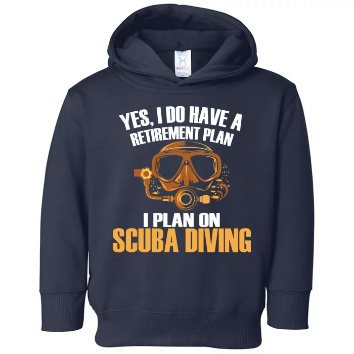 Scuba Diving Retirement Plan Toddler Hoodie