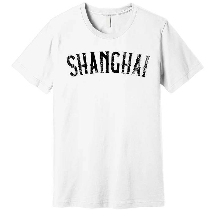 Shanghai China Vintage Black Text Apparel Premium T-Shirt