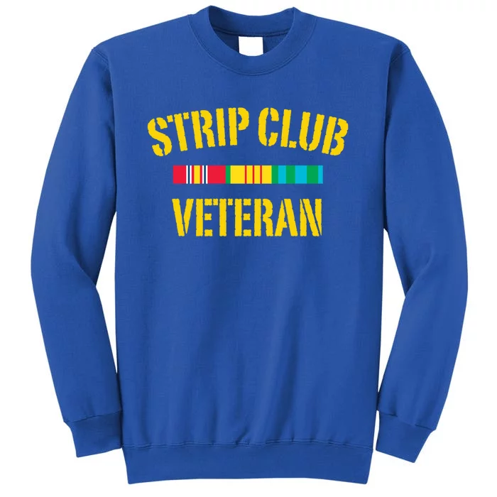 Strip Club Veteran Funny Gift Tall Sweatshirt