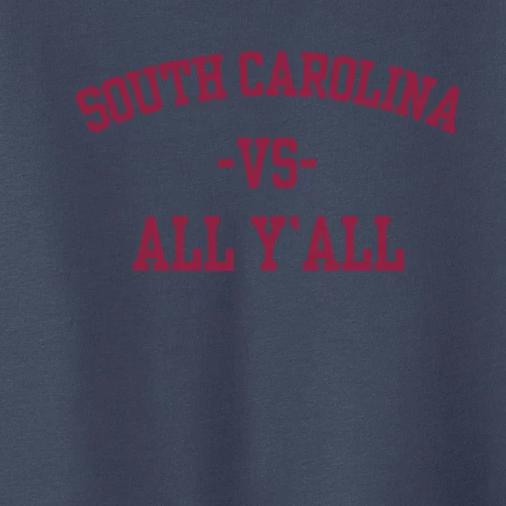 South Carolina Vs All Y'All Toddler T-Shirt