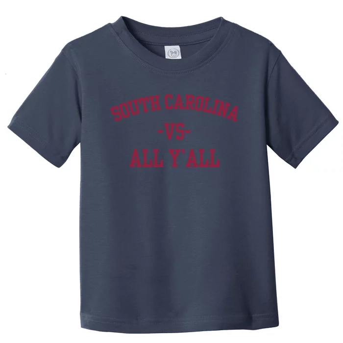 South Carolina Vs All Y'All Toddler T-Shirt