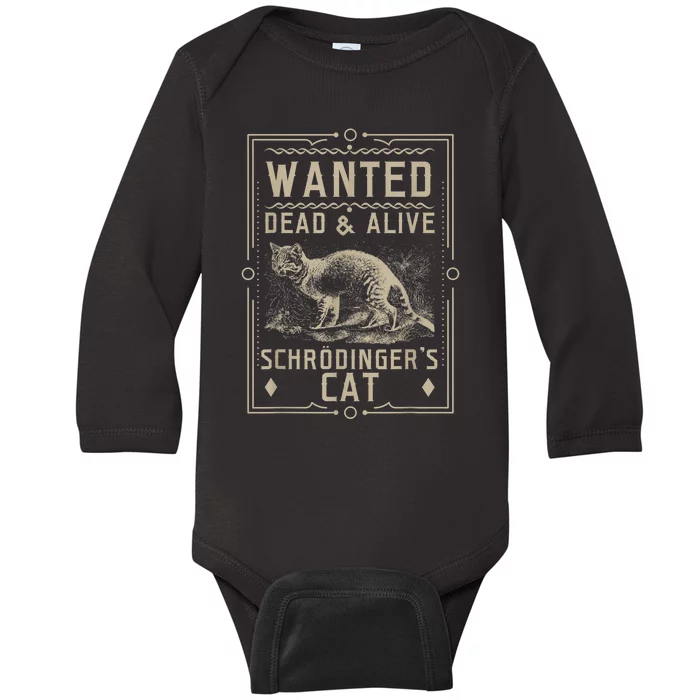 SchrodingerS Cat Wanted Dead & Alive Science & Math Baby Long Sleeve Bodysuit