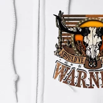 Should've Come With A Warning Retro Western Cow Skull Cow Full Zip Hoodie