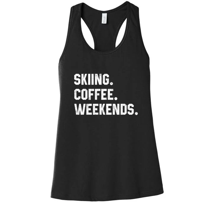 Skiing Coffee Weekends Gift For Skier Women's Racerback Tank