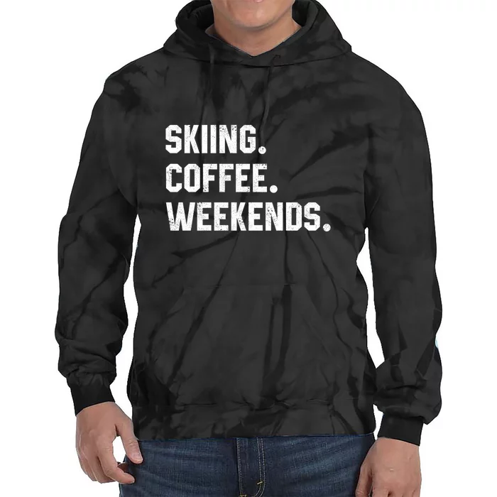 Skiing Coffee Weekends Gift For Skier Tie Dye Hoodie