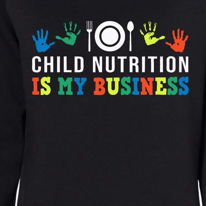 School Cafeteria Worker Lunch Lady Child Nutrition Is My Womens California Wash Sweatshirt