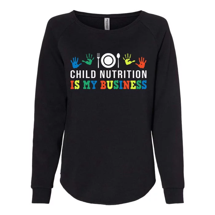 School Cafeteria Worker Lunch Lady Child Nutrition Is My Womens California Wash Sweatshirt