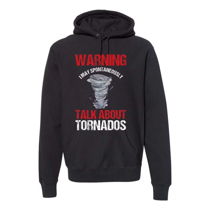 Storm Chaser Weather Forecaster Meteorologist Tornadoes Premium Hoodie