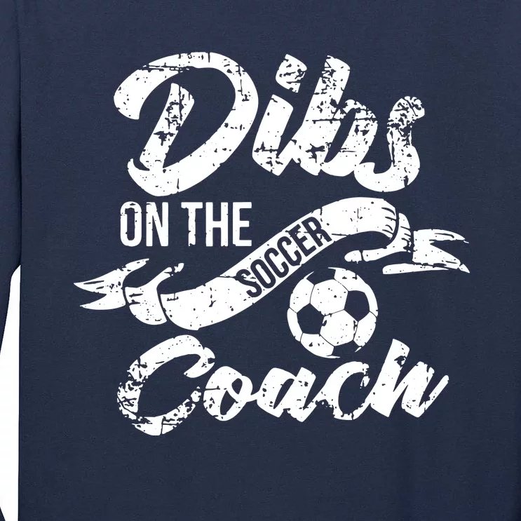 Soccer Coachs Wife Girlfriend Dibs On The Coach Tall Long Sleeve T-Shirt