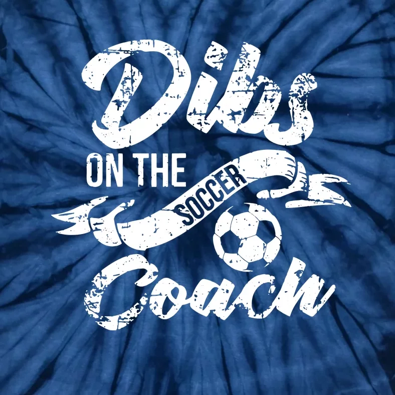 Soccer Coachs Wife Girlfriend Dibs On The Coach Tie-Dye T-Shirt