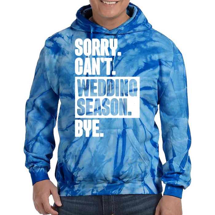 Sorry CanT Wedding Season Bye Wedding Planner Tie Dye Hoodie