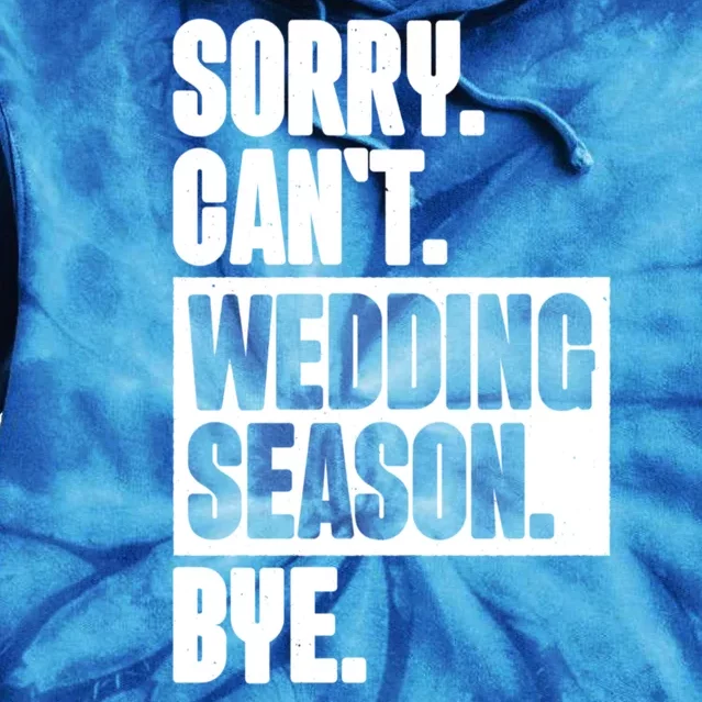 Sorry CanT Wedding Season Bye Wedding Planner Tie Dye Hoodie