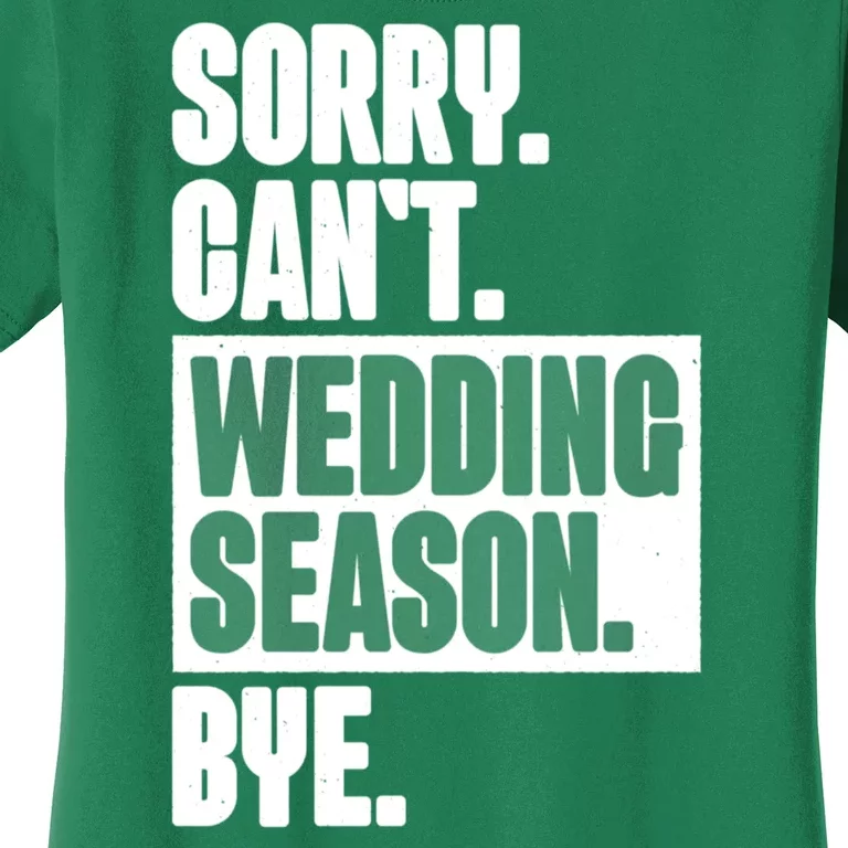 Sorry CanT Wedding Season Bye Wedding Planner Women's T-Shirt