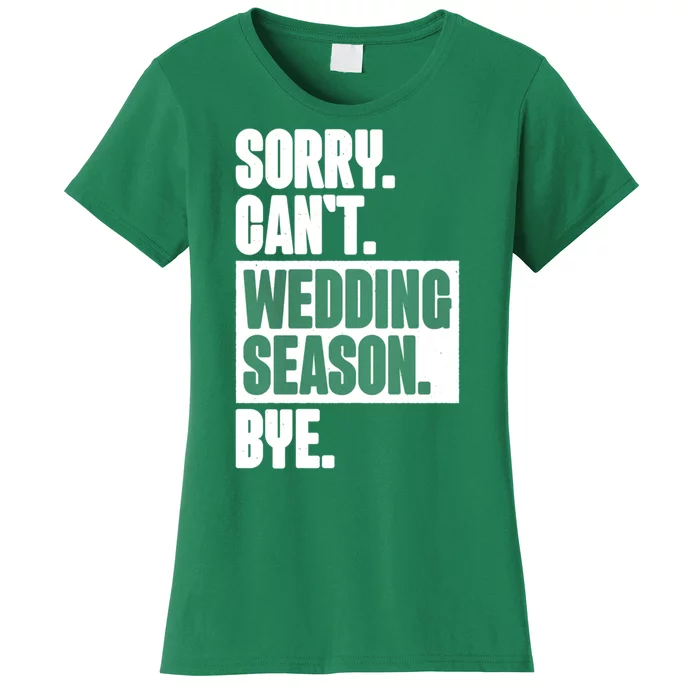 Sorry CanT Wedding Season Bye Wedding Planner Women's T-Shirt