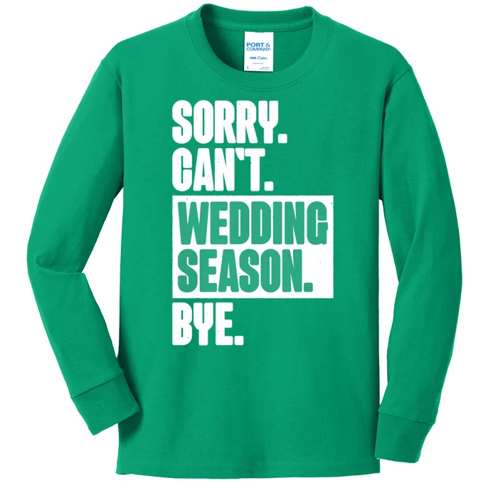 Sorry CanT Wedding Season Bye Wedding Planner Kids Long Sleeve Shirt