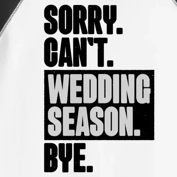 Sorry CanT Wedding Season Bye Wedding Planner Toddler Fine Jersey T-Shirt