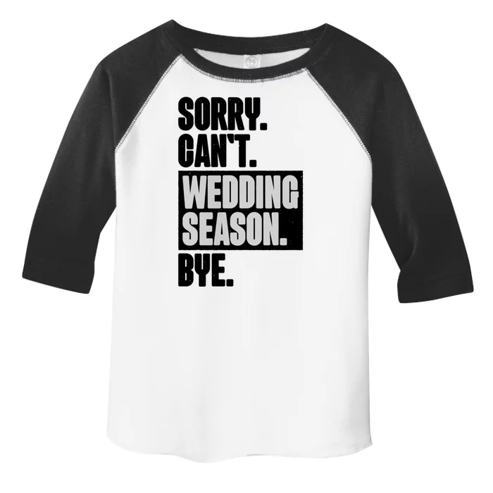 Sorry CanT Wedding Season Bye Wedding Planner Toddler Fine Jersey T-Shirt