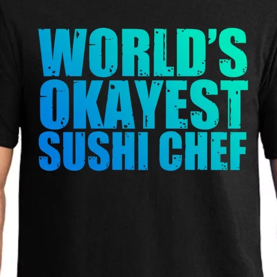 Sushi Chef: Worlds Okayest Funny Gift Pajama Set