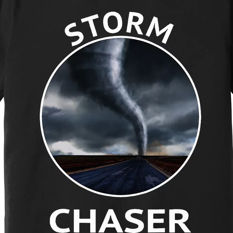 Storm Chaser Weather Tornado Hurricane Apparel Premium T-Shirt