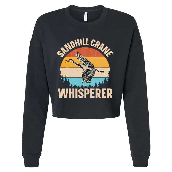 Sandhill Crane Whisperer Design For A Sandhill Crane Lover Cropped Pullover Crew