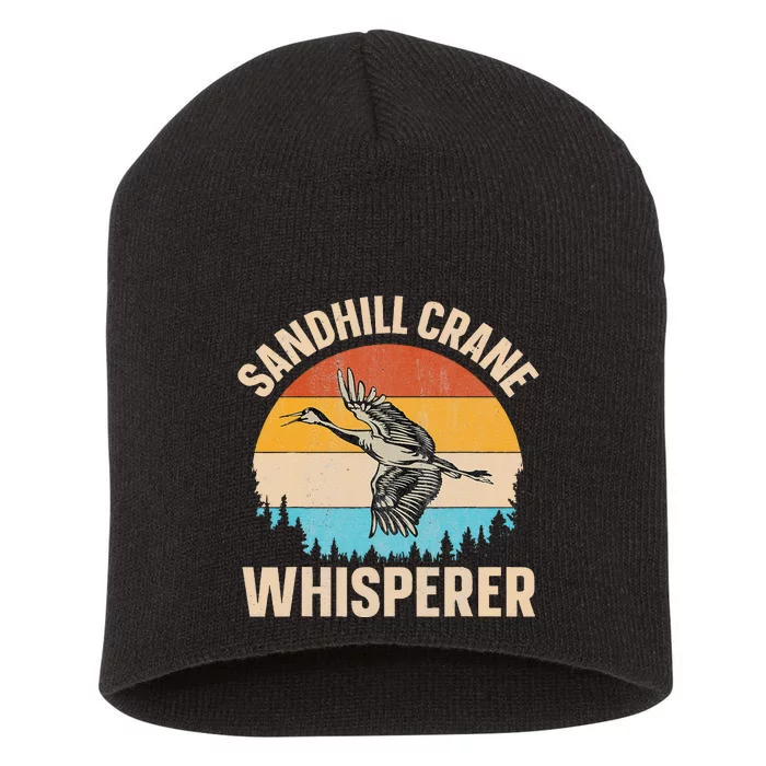 Sandhill Crane Whisperer Design For A Sandhill Crane Lover Short Acrylic Beanie