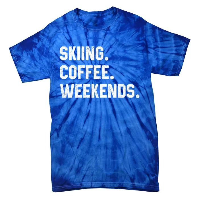 Skiing Coffee Weekends Funny Skiing Gift Ski Jumper Gift Tie-Dye T-Shirt