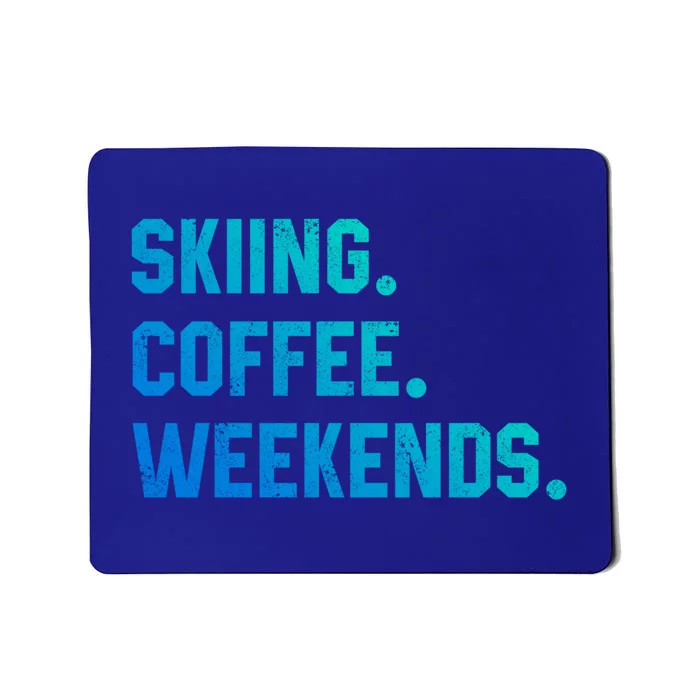 Skiing Coffee Weekends Funny Skiing Gift Ski Jumper Gift Mousepad