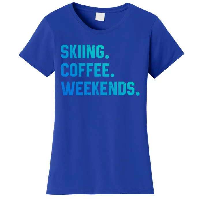 Skiing Coffee Weekends Funny Skiing Gift Ski Jumper Gift Women's T-Shirt