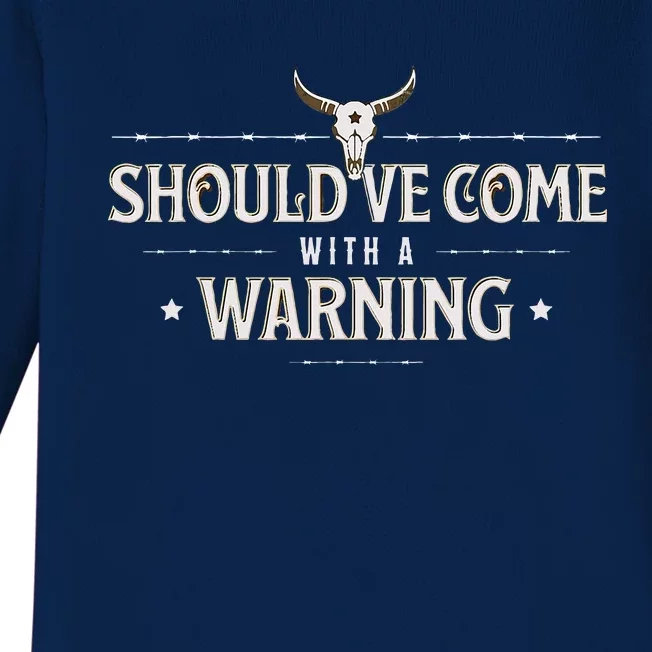 Should Come With A Warning Country Music Baby Long Sleeve Bodysuit