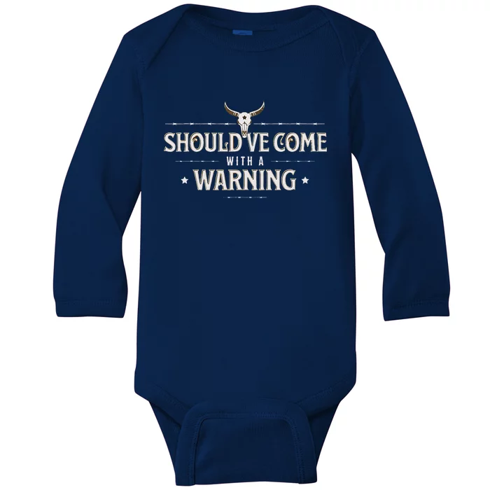 Should Come With A Warning Country Music Baby Long Sleeve Bodysuit