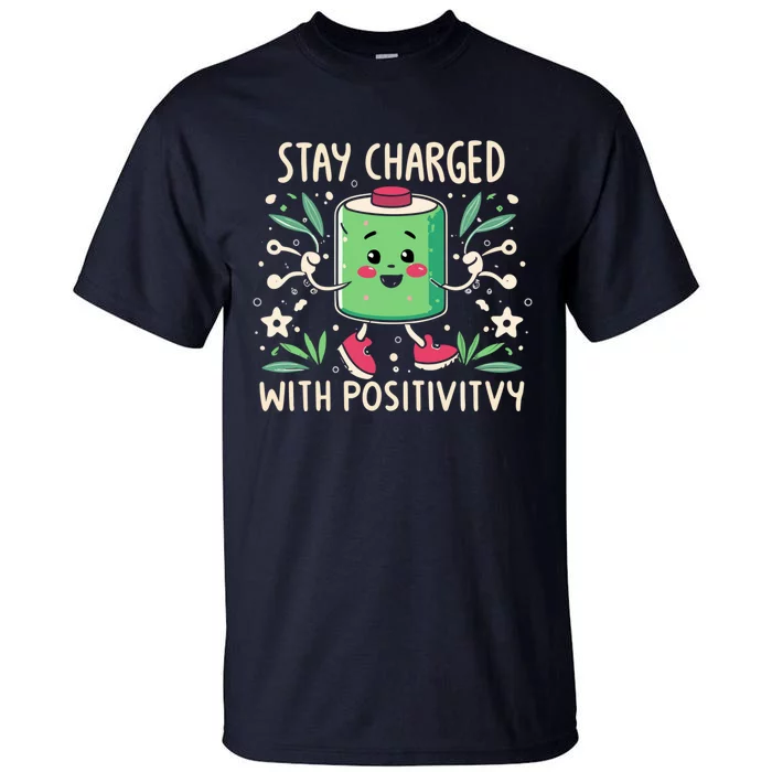 Stay Charged With Positivity Tall T-Shirt