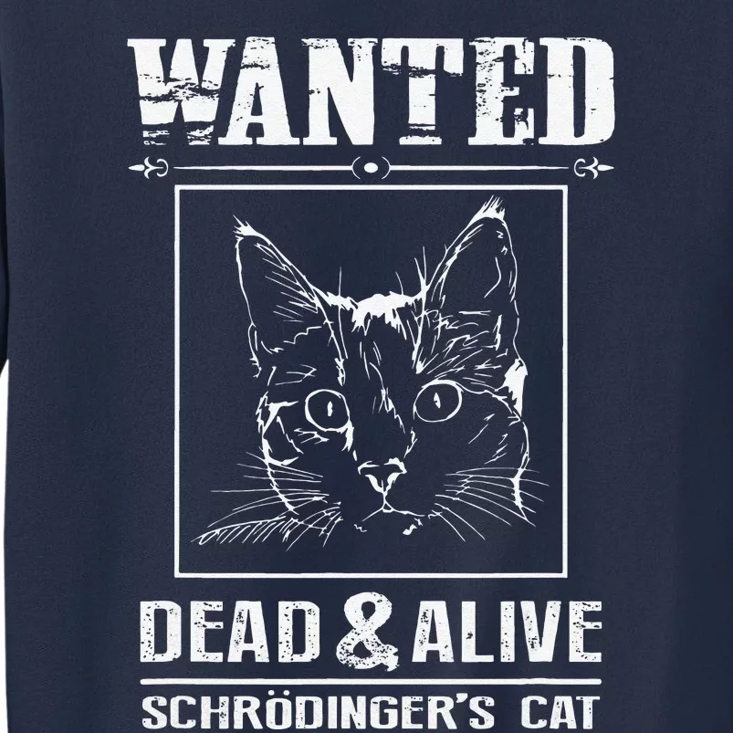 Schrodingers Cat Wanted Dead & Alive Funny Science Sweatshirt