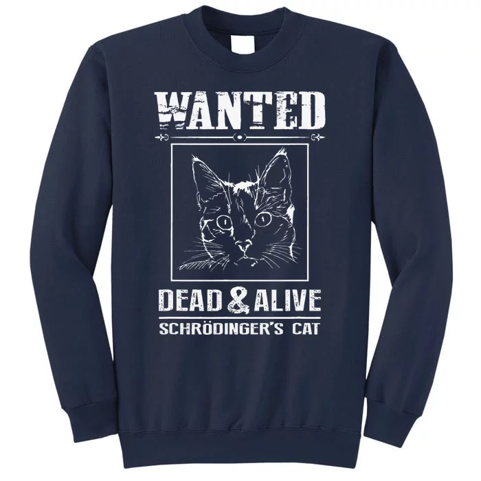 Schrodingers Cat Wanted Dead & Alive Funny Science Sweatshirt