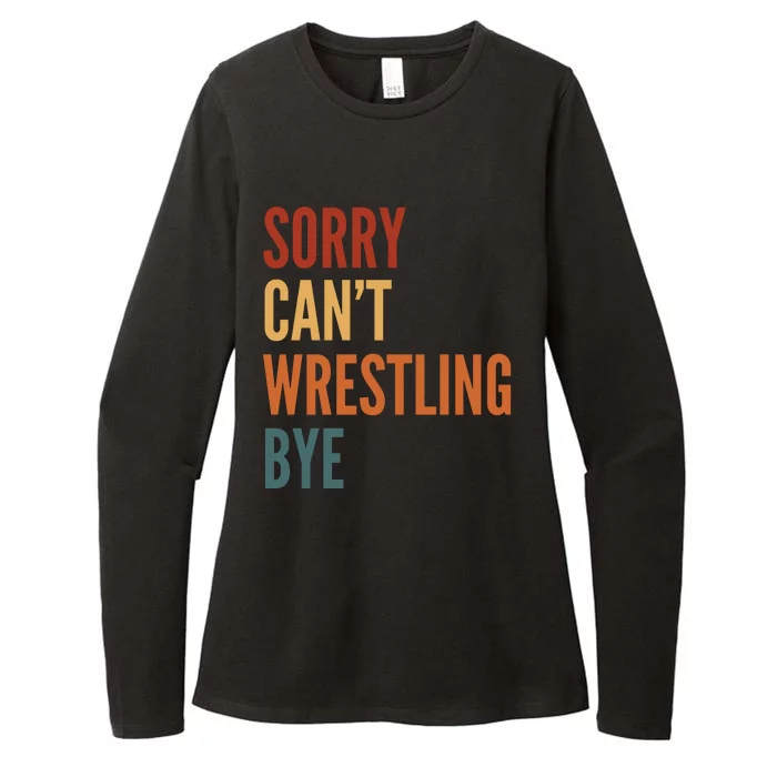 Sorry CanT Wrestling Bye Womens CVC Long Sleeve Shirt