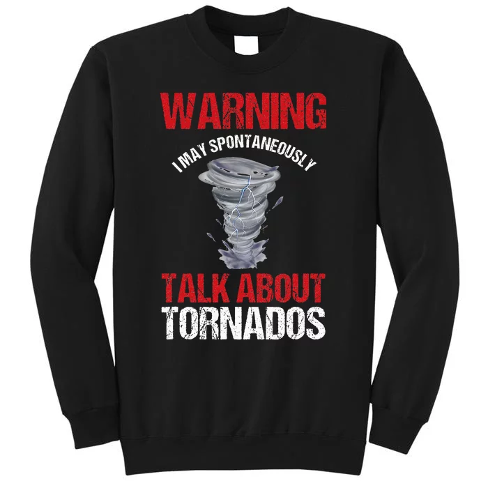 Storm Chaser Weather Forecaster Meteorologist Tornadoes Tall Sweatshirt