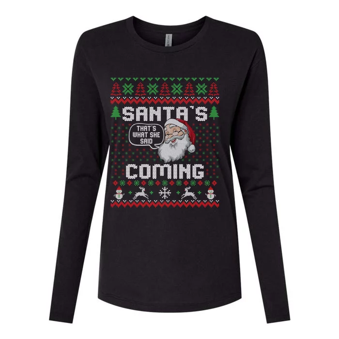 SantaS Coming What She Said Ugly Festive Graphic Womens Cotton Relaxed Long Sleeve T-Shirt